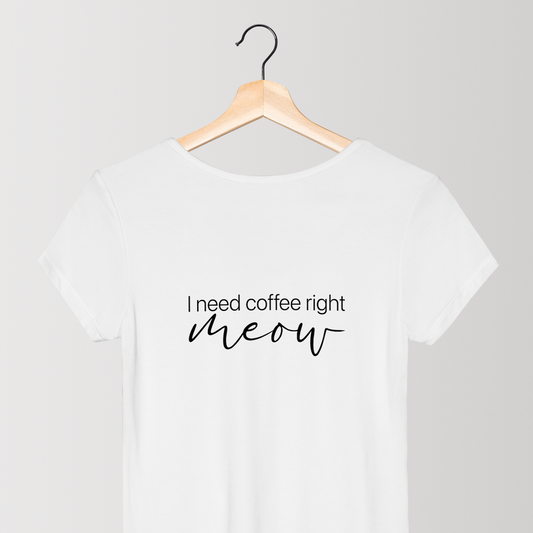T-Shirt „I need coffee right meow“ Marli Designstudio